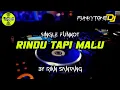 Funkot - RINDU TAPI MALU [BY RIAN SANTANG] #Funkytonestyle