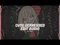 cute depressed - dyan dxddy [edit audio]