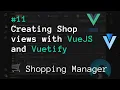 Creating Shop View with VueJS and Vuetify Shopping Manager Real World Project Stream