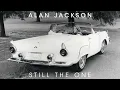 Alan Jackson - Still The One (Audio)