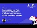 Project Lightning Talk Longhorn What s New What s Next for Cloud Native Persistent D Mohan