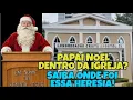 IGREJA CCA COMETE HERESIAS TRAZENDO PAPAI NOEL  PARA IGREJA?ATENÇÃO ESSA IGREJA NÃO É CCB ORIGINAL!