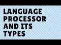 What is Language processor in system software its types