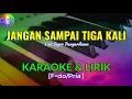 Download Lagu JANGAN SAMPAI TIGA KALI|Cipt.Tagor Pangaribuan|KARAOKE \u0026 LIRIK(F=do/Pria)