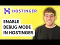 How to Enable Debug Mode in Hostinger 2026 Full Guide
