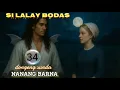 Download Lagu Dongeng sunda Si LALAY BODAS eps 34
