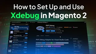 How to Set Up and Use Xdebug in Magento 2 for Smarter PHP Debugging