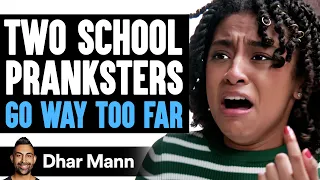 Download Two SCHOOL PRANKSTERS Go WAY TOO FAR, What Happens Is Shocking | Dhar Mann Studios MP3