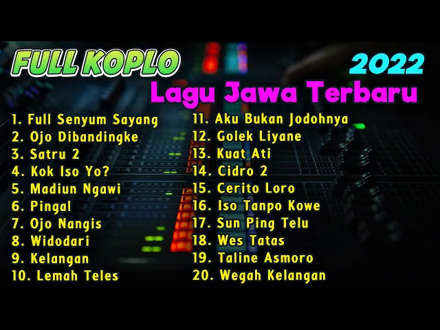 Download MP3 FULL KOPLO LAGU JAWA TERBARU VIRAL 2022 | FULL SENYUM SAYANG - OJO DIBANDINGKE - SATRU 2