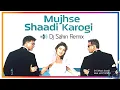 Download Lagu Mujhse Shaadi Karogi Dj Remix Song |  Salman Khan, Priyanka Chopra | [Hard Dance Mix] Dj Sahin