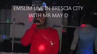 emslim live and direct in breccia city with mr may d