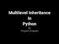 Multilevel Inheritance In Python