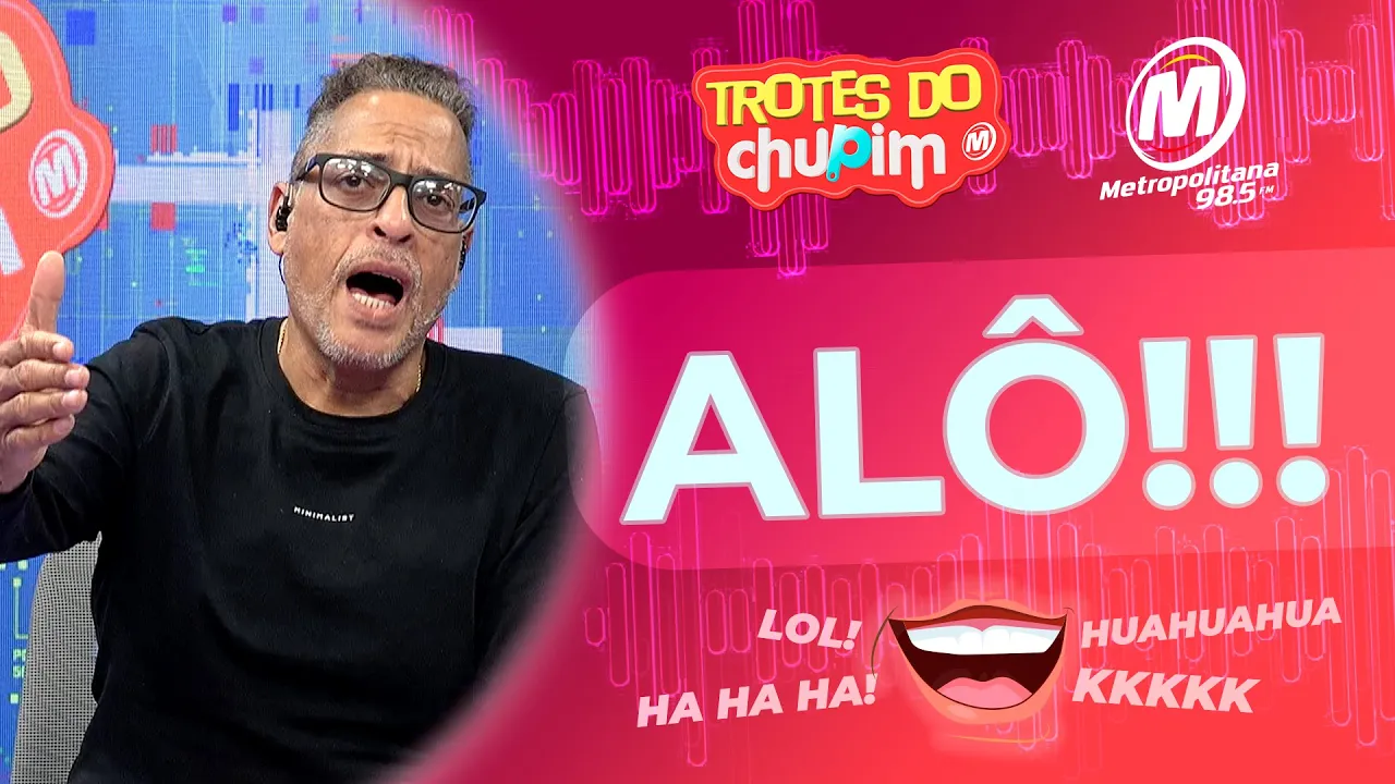ALÔ?! - Trotes do Chupim Metropolitana