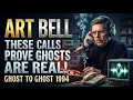 These Calls Prove Ghosts Are Real Art Bell s Ghost To Ghost 1994 Coast to Coast AM
