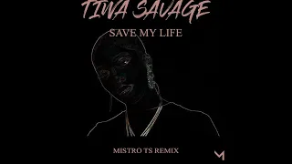 tiwa savage save my life mistro remix 