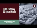 60th Birt ay 60 Boxed Meals Giving Back to the Community