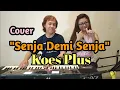 Download Lagu Senja Demi Senja Koes Plus Cover | Wisnu \u0026 Vitriatantri