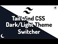 Tailwind CSS Dark Light Theme Switcher