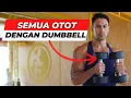 MELATIH SEMUA OTOT DENGAN DUA DUMBBELL