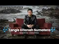 Tangis Ditanah Sumatera - Yudie Dmissu (Official Video Tragedi Padang \u0026 Aceh)
