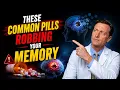These Common Pills Could Be Robbing You of Your Memory
