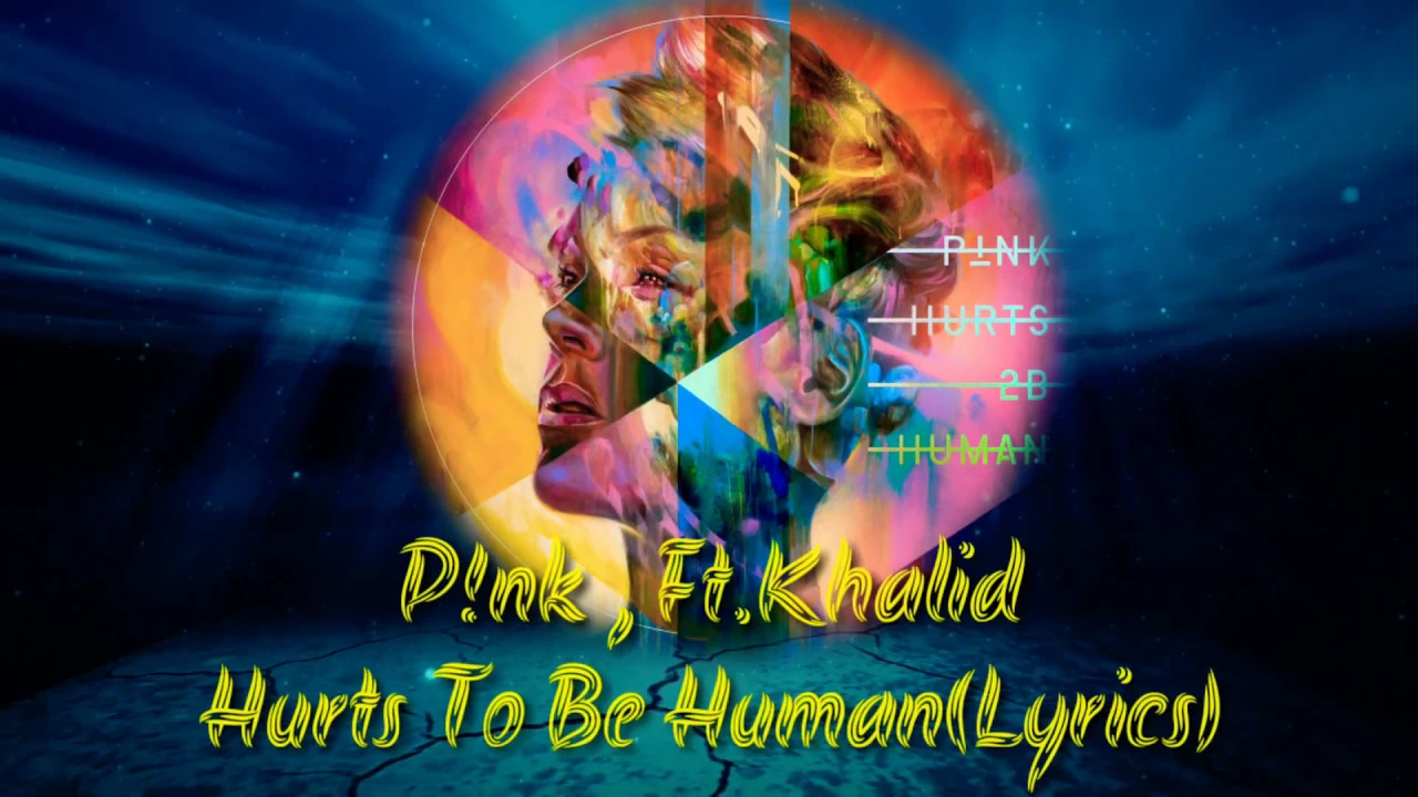 P!nk - Hurts 2B Human ft. Khalid (Lyrics)