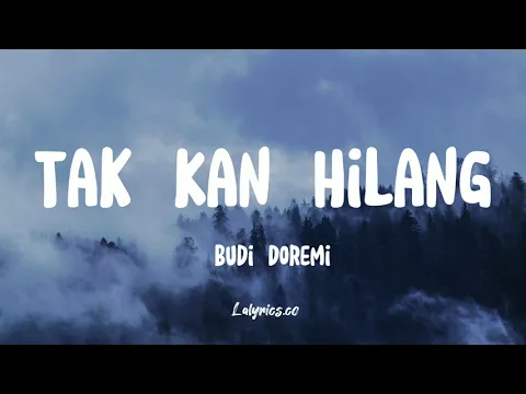 Download MP3 Tak kan Hilang  - Budi Doremi [ Lirik Lagu ]