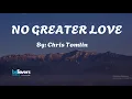 Download Lagu Chris Tomlin - No Greater Love (Lyrics)