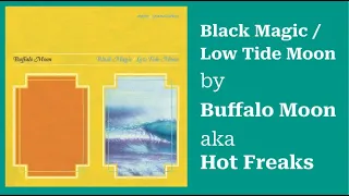 Download Black Magic / Low Tide Moon by Buffalo Moon aka Hot Freaks MP3