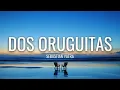Download Lagu Sebastian Yatra - Dos Oruguitas (Lyrics) from \