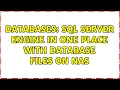 Databases SQL Server engine in one place with database files on NAS 3 Solutions