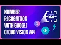 Recognize Numbers in Images using Google Cloud Vision API in Web Application