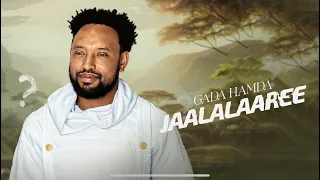 Gadaa Hamdaa JAALALAAREE New Ethiopian Oromoo Music 2024 Official Video 