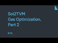 Sol2TVM Gas Optimization Part 2