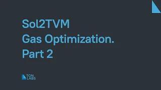 Sol2TVM Gas Optimization Part 2