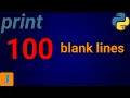 How To Print 100 Blank Lines In Python