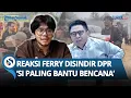 JAWABAN BERKELAS Ferry Irwandi setelah DISINDIR oleh Anggota DPR 'Si Paling Bantu Bencana'