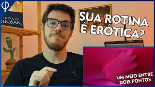 Você está deixando o ERÓTICO morrer? (#24 - O Meio Entre Dois Pontos) | #Epicuro #Espinosa #Byung