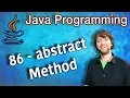 Java Programming Tutorial 86 - abstract Method