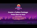 Create a Python Package From Zero to Hero - Mario Munoz