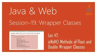 Wrapper Classes in Java isNaN Methods of Float and Double Wrapper Classes in Java