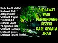 Lagu SHOLAWAT PENARIK REZEKI PALING DAHSYAT, Sholawat Nabi Muhammad SAW, SALAWAT JIBRIL PALING MERDU
