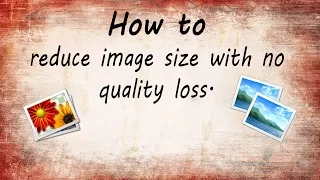 How to compress images without quality loss
