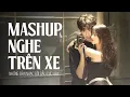 Lagu Mashup Nhạc Trẻ 8x 9x Hay Nhất - Top Những Bản Hits Cover Triệu View Bất Hủ - Nhạc Xưa Hay Hiện Nay