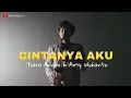Download Lagu CINTANYA AKU - Tiara Andini, Arsy Widianto (Cover by Willy Wildan)