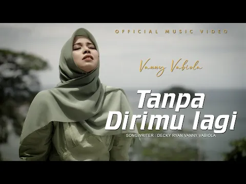 Download MP3 VANNY VABIOLA - TANPA DIRIMU LAGI (OFFICIAL MUSIC VIDEO)