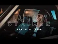 Download Lagu Vix.N ft. VNM - Lucky Striker (odc. 3) | NOVE SERCE