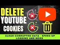 How to Delete Only YouTube Cookies Clear Corrupted Data - Faster Loading