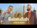 ADEMI \u0026 DANI - Salatullah 4K