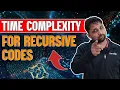 Time Complexity for Recursive Codes
